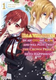 I'm A Villainess In An Otome Game And Will Plot Twist The Crown Prince Into Happiness!/official